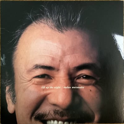 Sadao Watanabe – Fill Up The Night