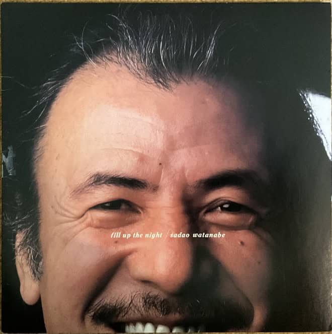 Sadao Watanabe – Fill Up The Night