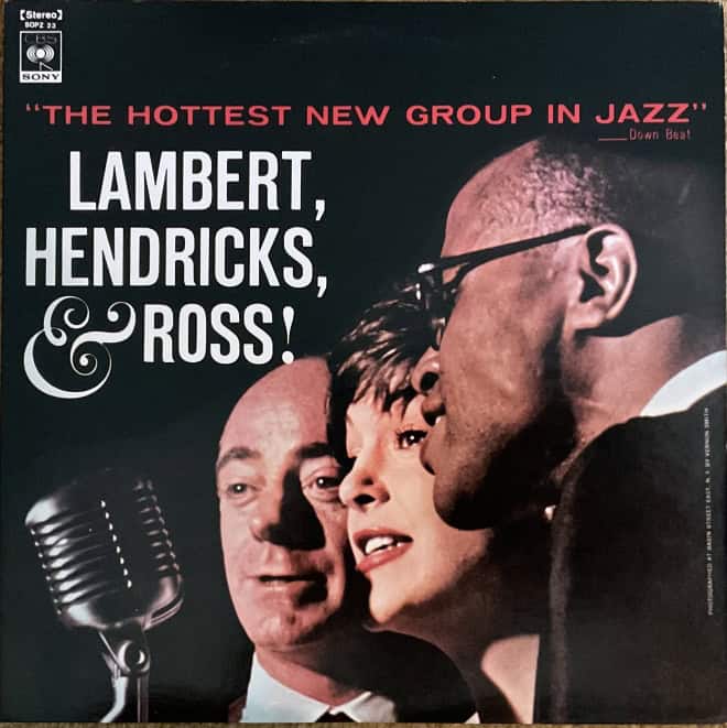 Lambert, Hendricks & Ross with The Ike Isaacs Trio featuring Harry Edison – The Hottest New Group In Jazz