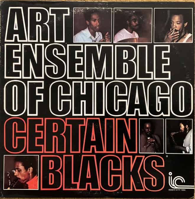 Art Ensemble Of Chicago ‎– Certain Blacks