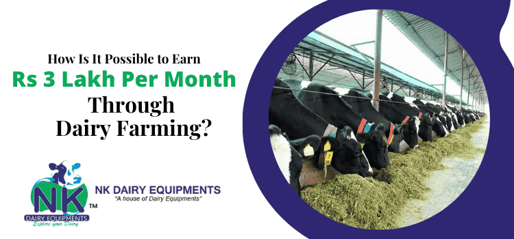 Rs 3 Lakh per month dairy farming income with NK Dairy Equipments.