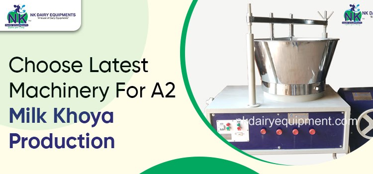 Choose Latest Milk Khoya Production Machinery for Efficient Dairy Processing NK Dairy Equipments.