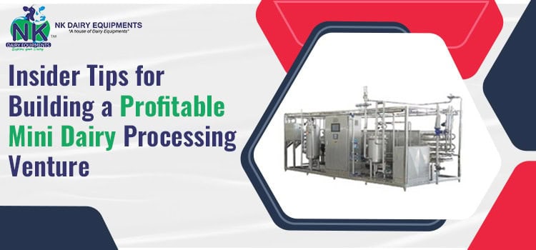 Efficient mini dairy processing equipment for profitable dairy ventures at NK Dairy Equipments.