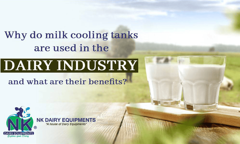Milk cooling tanks dairy industry benefits, dairy farm milk storage, NK Dairy Equipments.