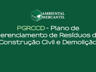 Plano de Gerenciamento de Resíduos de Construção Civil e Demolição - Ambiental Mercantil.