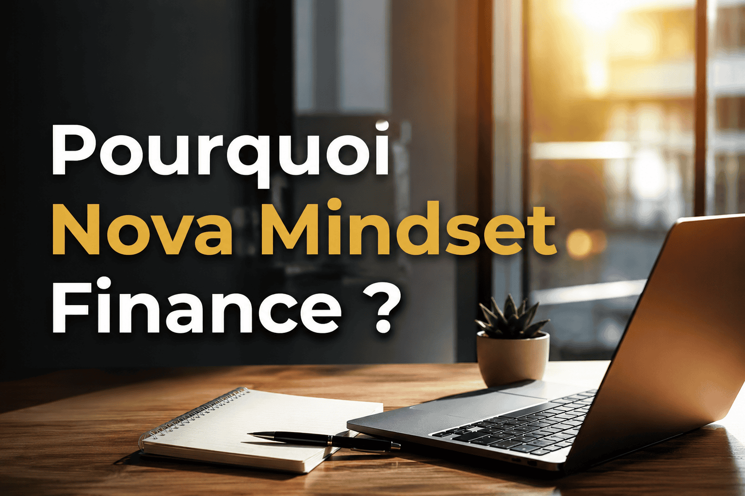 pourquoi nova - Nova mindset finance