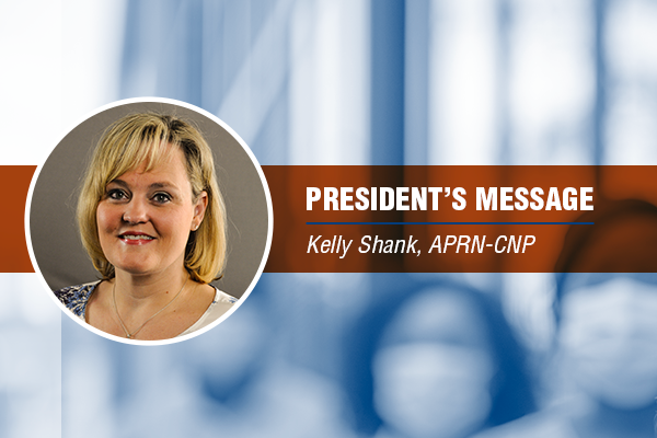 President’s Message with Kelly Shank, APRN-CNP