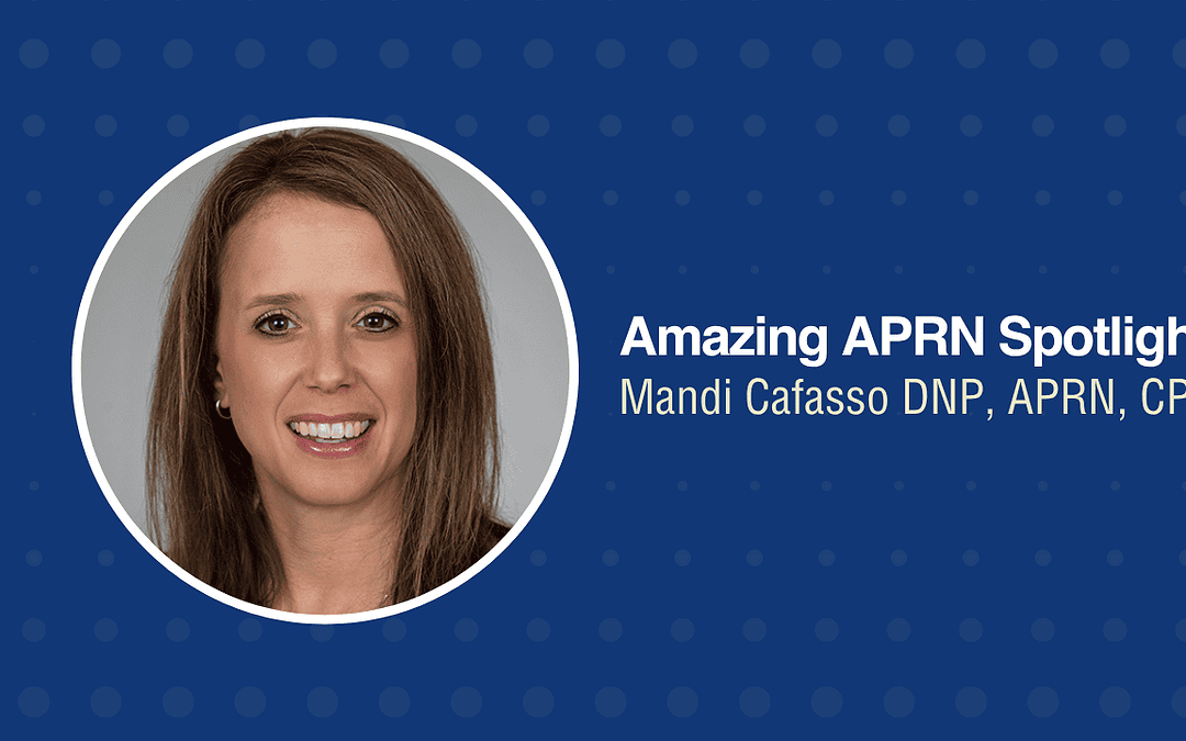 Amazing APRN Spotlight: Mandi Cafasso DNP, APRN, CPNP