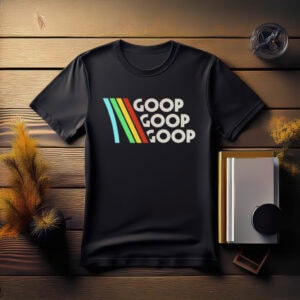 Goop Goop Goop ARC Game Quotes Shirt