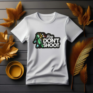 Hey Don’t Shoot Graphic Tee