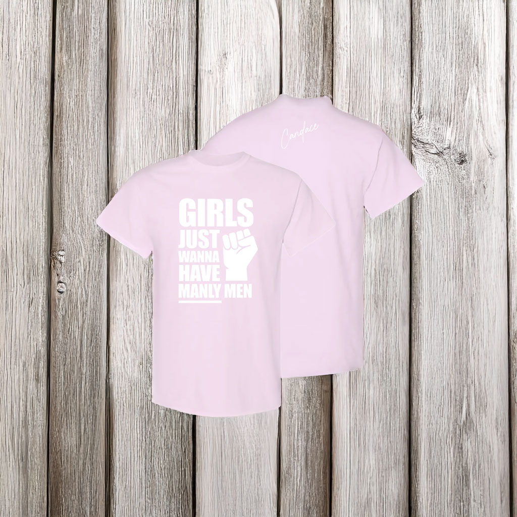 Girls Just Wanna Have Manly Men Candace Owens T-Shirt