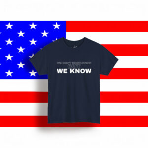 WE DON'T KNOW-KNOW BUT WE KNOW Unisex Shirt