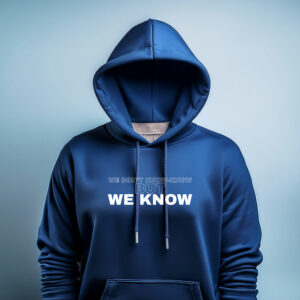 WE DON'T KNOW-KNOW BUT WE KNOW Hoodie