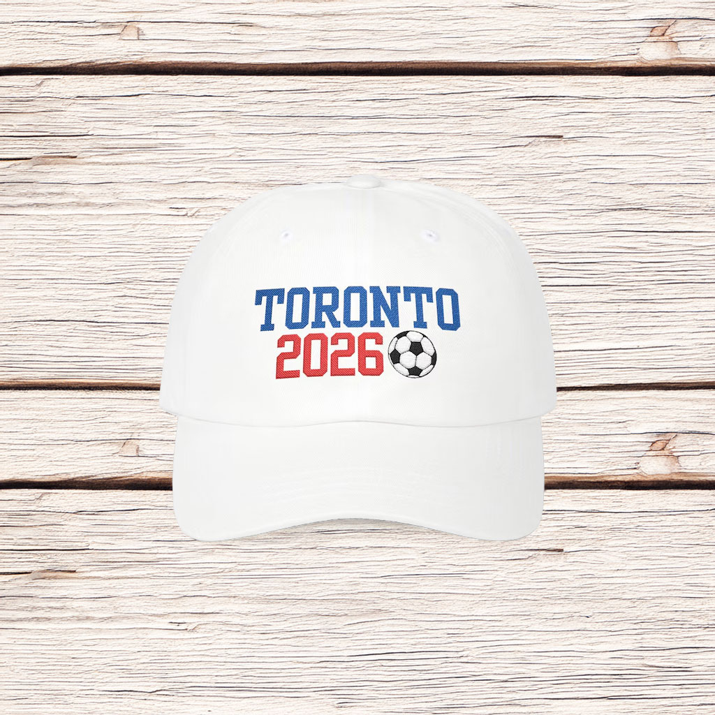 Embroidered Toronto 2026 Soccer Dad Hat