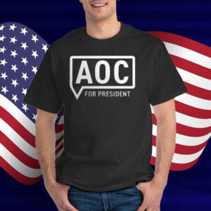 AOC For President T-Shirt