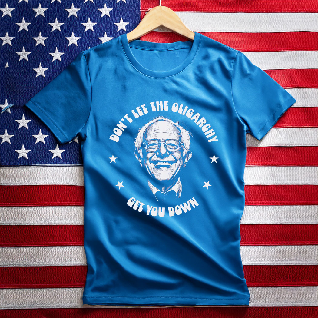 Bernie Sanders, Don't Let The Oligarchy Get You Down T-Shirt