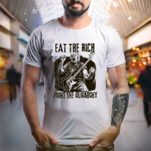 Eat The Rich Fight Oligarchy Bernie Sanders Protest Resist Shirt