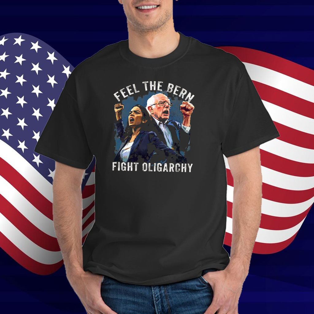 Feel The Bern Fight Oligarchy T-Shirts