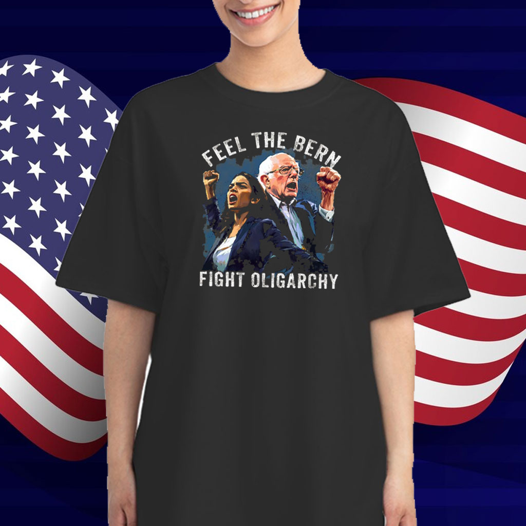 Feel The Bern Fight Oligarchy T-Shirts