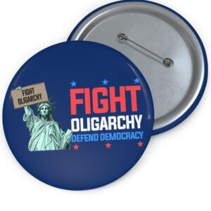 Fight Oligarcht Defend Democracy Anti Trump Pin Buttons