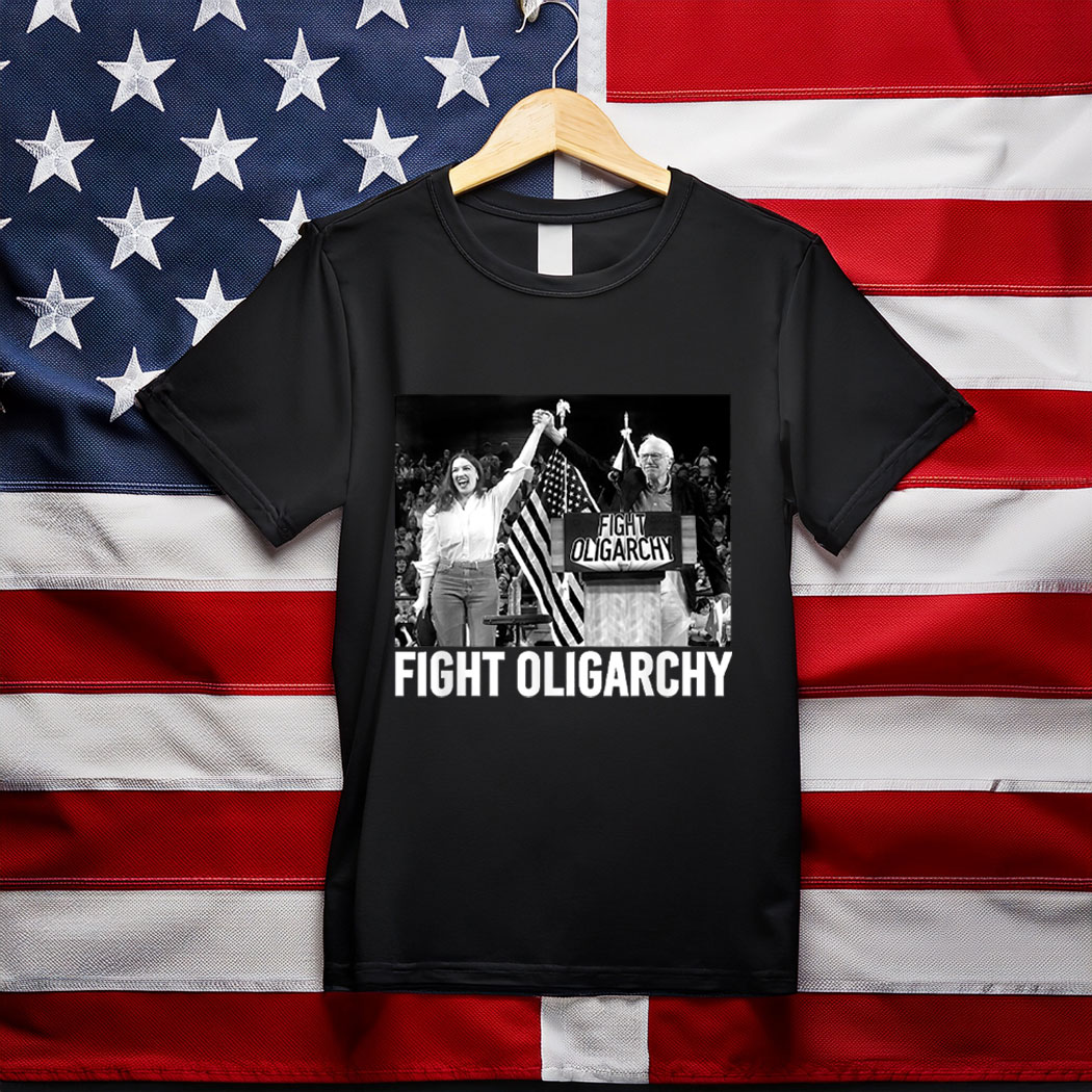Fight Oligarchy Bernie Sanders And AOC Freedom US Anti Trump Shirt
