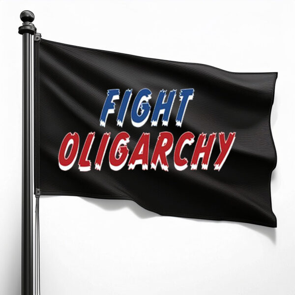 Fight Oligarchy Flag Anti Trump 2025
