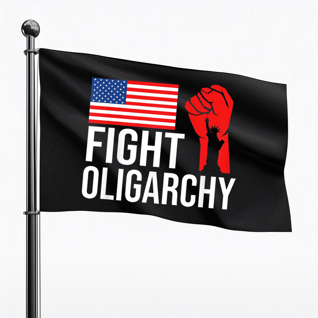 Fight Oligarchy Flag , Anti Trump Flag