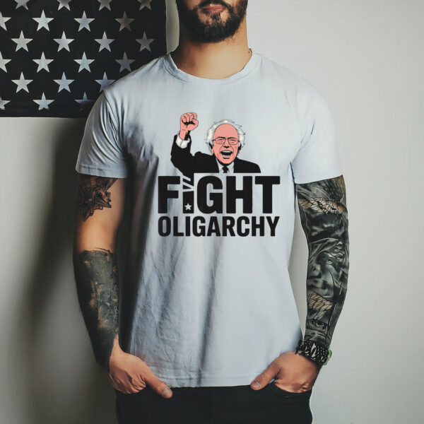 Fight Oligarchy Protest Resist With Bernie Sanders T-Shirt