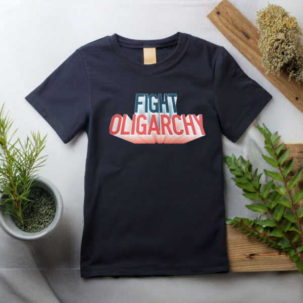Fight Oligarchy T-Shirt, Political Activism Shirt