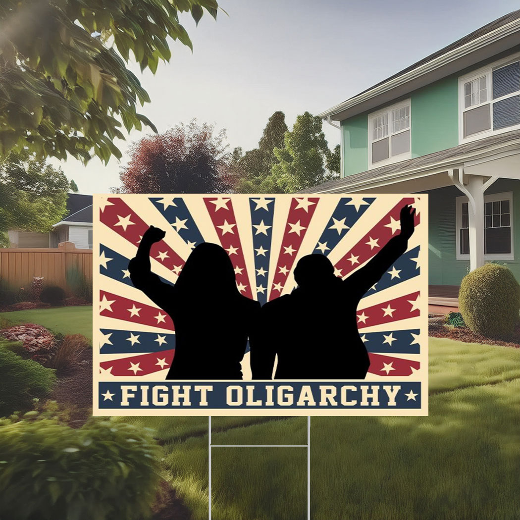 Fight Oligarchy Yard Sign, Bernie Sanders
