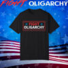 Fight The Oligarchy Tee Shirt