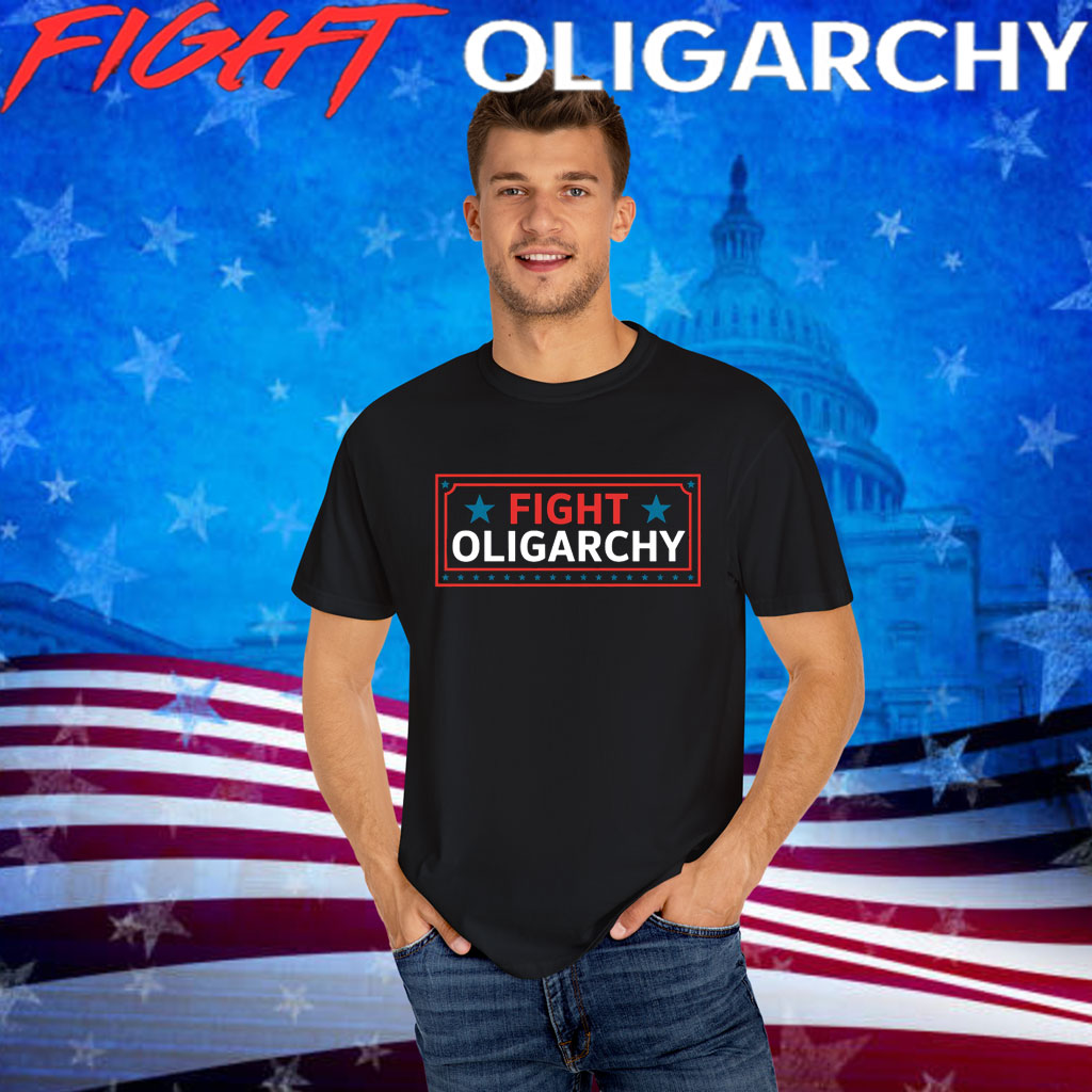 Fight The Oligarchy Tee Shirt