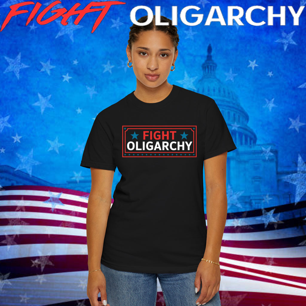 Fight The Oligarchy Tee Shirt