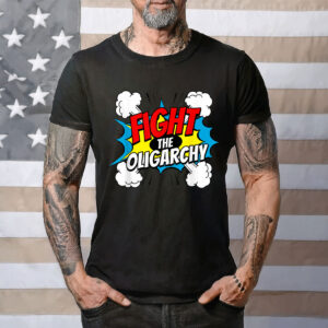 Fight the Oligarchy Social Justice Stop Smash Anti Oligarchy Shirt