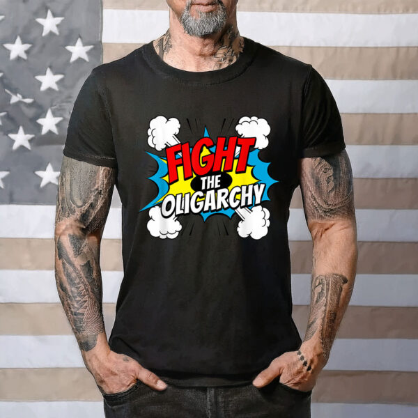 Fight the Oligarchy Social Justice Stop Smash Anti Oligarchy Shirt