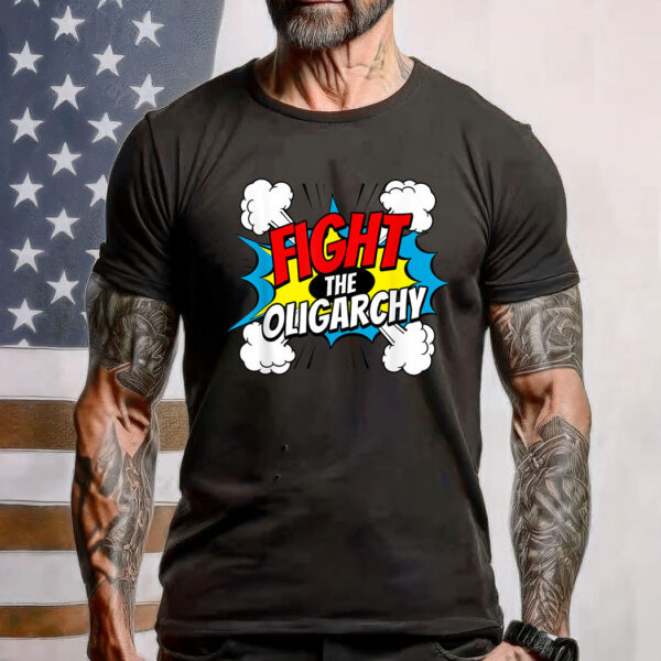 Fight the Oligarchy Social Justice Stop Smash Anti Oligarchy Shirt