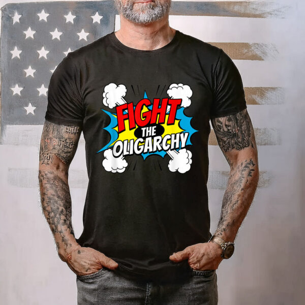 Fight the Oligarchy Social Justice Stop Smash Anti Oligarchy Shirt