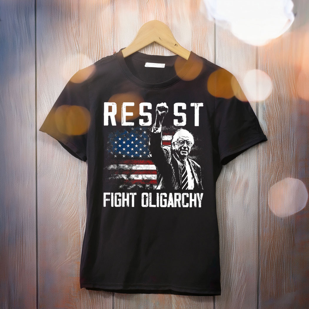 RESIST Bernie Sanders Fight Oligarchy Freedom Protest Shirt