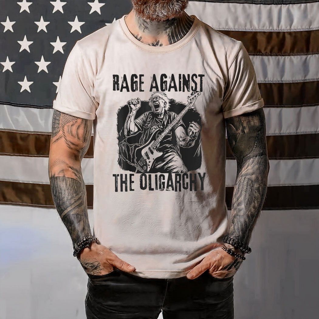 Rage Against Oligarchy Bernie Sanders Fight Protest Resist T-Shirt