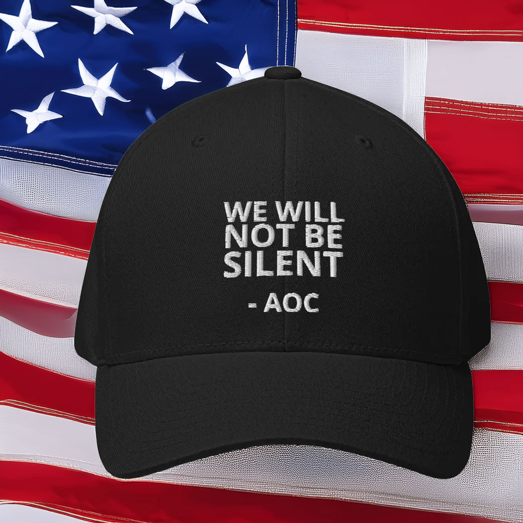 We Will Not Be Silent AOC Hat 