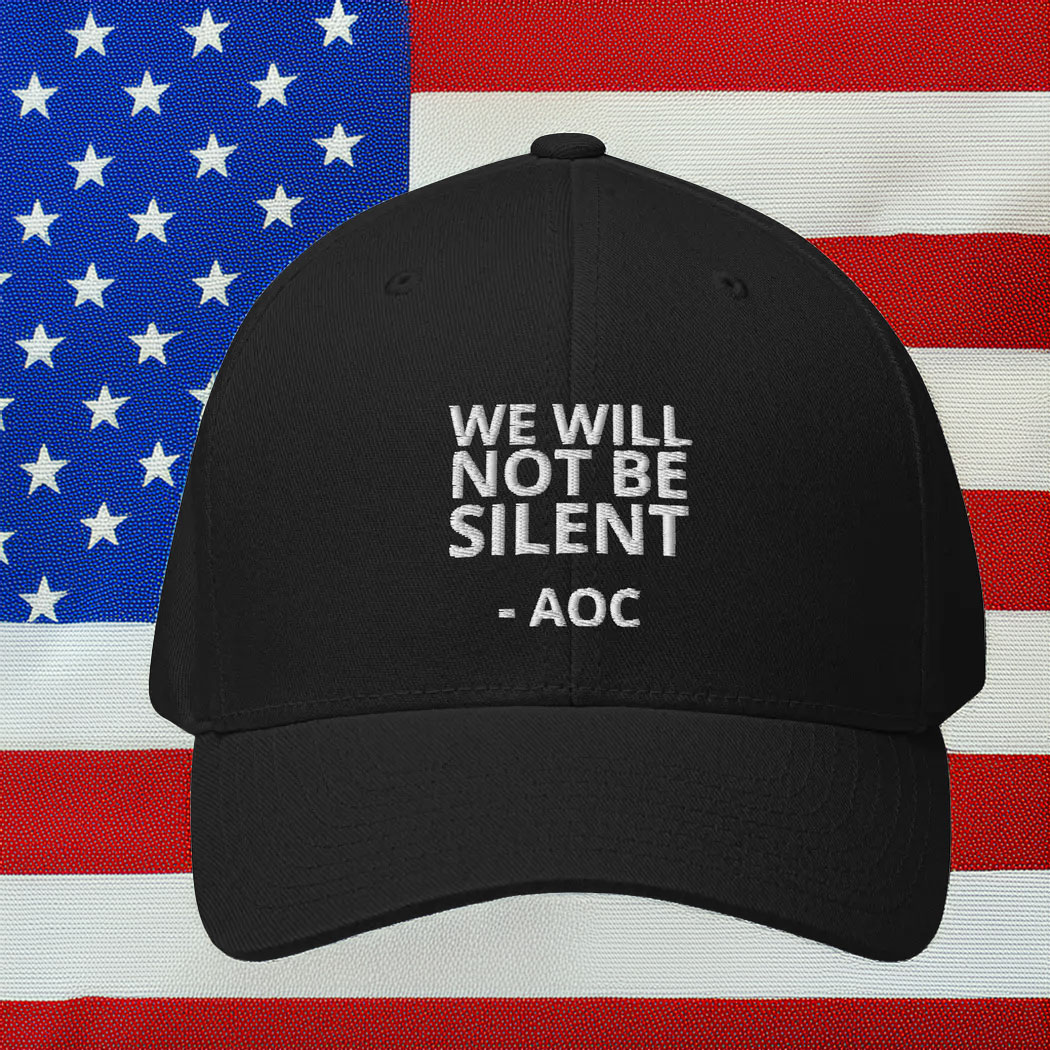 We Will Not Be Silent AOC Hat 