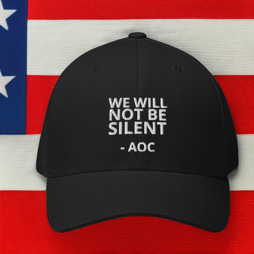 We Will Not Be Silent AOC Hat 