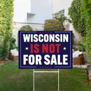 Wisconsin Is Not For Sale Yard Sign, Fight The Oligarchy Sign