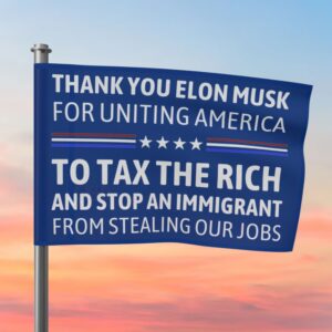 Anti Elon Musk , Tax the Rich Protest Flag