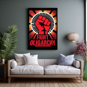 Fight Oligarchy Foam Board Protest Poster