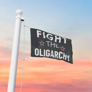 Fight the Oligarchy Banner Flag