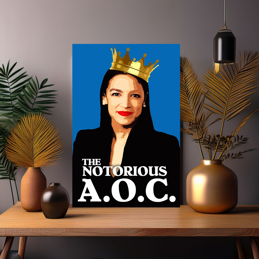 The Notorious AOC - Alexandria Ocasio-Cortez Poster