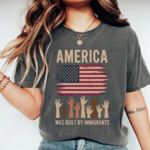 America Was Built By Immigrants Shirts