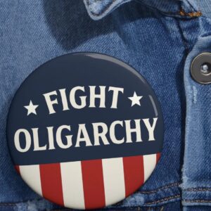 Anti-Trump Fight Oligarchy Button