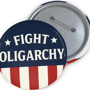 Anti-Trump Fight Oligarchy Button